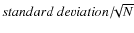$standard~deviation/\sqrt[]{N}$