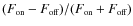 $(F_{\mbox{\tiny {on}}} - F_{\mbox{\tiny {off}}})/(F_{\mbox{\tiny {on}}} + F_{\mbox{\tiny {off}}})$