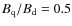 $B_{\rm q}/B_{\rm d}=0.5$