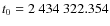 $t_{\rm0} = 2~434~322.354$