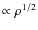 $\propto \rho^{1/2}$