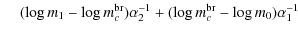 $\displaystyle \phantom{\equiv~} (\log{m_1} - \log{m_c^{{\rm br}}}) \alpha_2^{-1} + (\log{m_c^{{\rm br}}} - \log{m_0}) \alpha_1^{-1}$