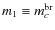 $m_1 \equiv m_c^{{\rm br}}$