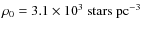 $\rho_0 = 3.1 \times 10^3~{\rm stars}~{\rm pc}^{-3}$
