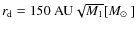 $r_{{\rm d}} = 150~{\rm AU} \sqrt{M_1} [\mbox{$M_{\odot}$ }]$