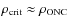 $\rho_{{\rm crit}} \approx \rho_{{\rm ONC}}$