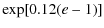 $\displaystyle \exp[0.12(e - 1)]$