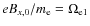$eB_{x,0} / m_{\rm e} =
\Omega_{\rm e1}$