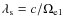 $\lambda_{\rm s} = c / \Omega_{\rm e1}$