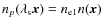$n_p (\lambda_{\rm s} \vec{x})
= n_{\rm e1} n(\vec{x})$