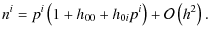 $\displaystyle n^{i}=p^{i}\left(1+h_{00}+h_{0i}p^{i}\right)+\mathcal{O}\left(h^{2}\right).$