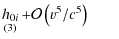 $\displaystyle \optwo_{(3)}+\mathcal{O}\left(v^{5}/c^{5}\right)\qquad$