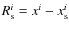 $
R_{{\rm s}}^{i}=x^{i}-x_{{\rm s}}^{i} $