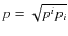 $p=\sqrt{p^{i}p_{i}}$