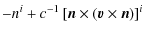 $\displaystyle -n^{i}+c^{-1}\left[\vec{n} \times \left(\vec{v} \times \vec{n}\right)\right]^{i}$