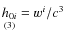 $\optwo_{(3)}=w^{i}/c^{3}$