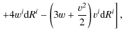 $\displaystyle \left.+4w^{i}{\rm d}R^{i}-\left(3w+\frac{v^{2}}{2}\right)v^{i}{\rm d}R^{i}\right],$