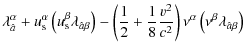 $\displaystyle \lambda_{\hat{a}}^{\alpha}+u_{{\rm s}}^{\alpha}\left(u_{{\rm s}}^...
...v^{2}}{c^{2}}\right)\nu^{\alpha}\left(\nu^{\beta}\lambda_{\hat{a} \beta}\right)$