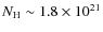 $N_{\rm H} \sim 1.8\times 10^{21}$