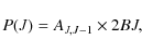 \begin{displaymath}P(J) = A_{J,J-1} \times 2BJ ,
\end{displaymath}