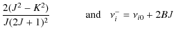 $\displaystyle \frac{2(J^{2}-K^{2})}{J(2J+1)^2} \;\;\;\;\;\;\;\;\;\;\;\; {\rm and} \;\;\; \nu_i^{-} = \nu_{i0}+2BJ$