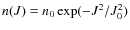 $n(J)=n_0\exp(-J^2/J_0^2)$