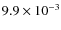 $9.9\times 10^{-3}$