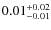 $\rm0.01^{+0.02}_{-0.01}$