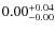 $\rm0.00^{+0.04}_{-0.00}$