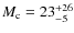 $M_{\rm c} = 23^{+26}_{-5}$