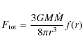 \begin{displaymath}F_{\rm tot} = {3 G M \dot M \over 8 \pi r^3} f(r)
\end{displaymath}