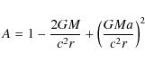 \begin{displaymath}A = 1 -{2 G M \over c^{2} r} + \left({GM a \over c^{2}r}\right)^{2}
\end{displaymath}