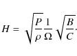 \begin{displaymath}H = \sqrt{P \over \rho} {1 \over \Omega} \sqrt {B \over C}\cdot
\end{displaymath}