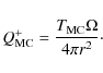 \begin{displaymath}Q^{+}_{\rm MC} = {T_{\rm MC} \Omega \over 4\pi r^{2}}\cdot
\end{displaymath}