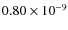 $0.80\times 10^{-9}$