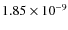 $1.85\times 10^{-9}$