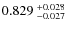 $0.829~^{\rm +0.028}_{-0.027}$
