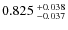 $0.825~^{\rm +0.038}_{-0.037}$