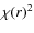 $\chi (r)^2$