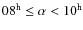 $08^{\rm h}\leq \alpha < 10^{\rm h}$