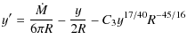 $\displaystyle y' = \frac{\dot{M}}{6\pi R} - \frac{y}{2 R} - C_{3} y^{17/40}R^{-45/16}$
