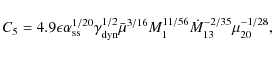 \begin{displaymath}
C_{5} = 4.9\epsilon\alpha_{{\rm ss}}^{1/20}\gamma_{{\rm dyn...
...{3/16}M_{{\rm 1}}^{11/56}\dot{M}_{13}^{-2/35}\mu_{20}^{-1/28},
\end{displaymath}