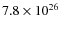 $7.8\times10^{26}$