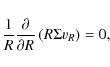 \begin{displaymath}
\frac{1}{R}\frac{\partial}{\partial R}\left(R\Sigma v_{R}\right) = 0,
\end{displaymath}