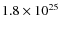 $1.8\times10^{25}$