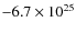 $-6.7\times10^{25}$