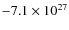 $-7.1\times10^{27}$