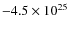 $-4.5\times10^{25}$