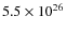 $5.5\times10^{26}$