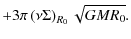 $\displaystyle + 3\pi \left(\nu \Sigma\right)_{R_0} \sqrt{GMR_0}.$
